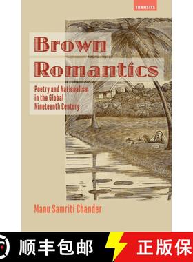 预订 Brown Romantics : Poetry and Nationalism in the Global Nineteenth Century [9781611488234]