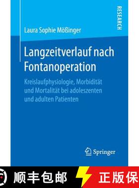 【3-4周达】Langzeitverlauf nach Fontanoperation : Kreislaufphysiologie, Morbidität und Mortalität b... [9783658155124]