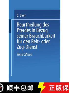 【3-4周达】Beurtheilung Des Pferdes in Bezug Seiner Brauchbarkeit Für Den Reit- Oder Zug -- Dienst (... [9783662390597]