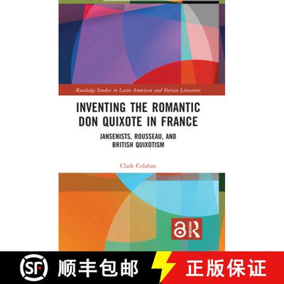 【3-4周达】精装 Inventing the Romantic Don Quixote in France: Jansenists, Rousseau, and British Quixo... [9781032467252]