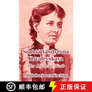 【3-4周达】Sophia Vasilyevna Kovalevskaya: Her Life and Work [9781410209283]
