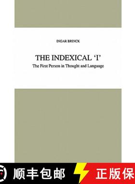【3-4周达】The Indexical 'I' : The First Person in Thought and Language [9780792347415]