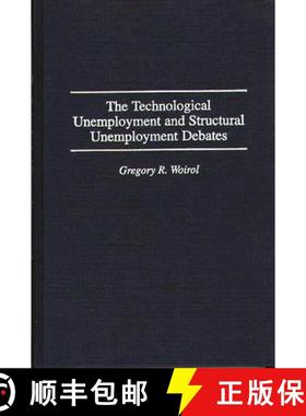 【3-4周达】The Technological Unemployment and Structural Unemployment Debates [9780313298929]