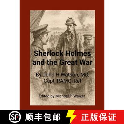 【3-4周达】Sherlock Holmes and the Great War: John H. Watson, MD RAMC Cap Ret. Illustrations in the s... [9781257024285]