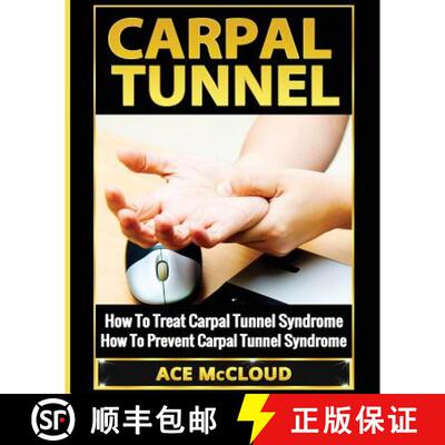 【3-4周达】Carpal Tunnel: How To Treat Carpal Tunnel Syndrome: How To Prevent Carpal Tunnel Syndrome [9781640481343]