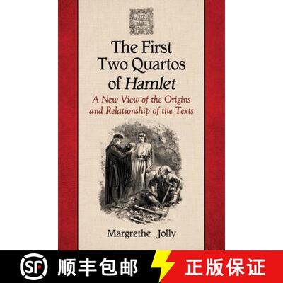 【3-4周达】The First Two Quartos of Hamlet : A New View of the Origins and Relationship of the Texts [9780786478873]