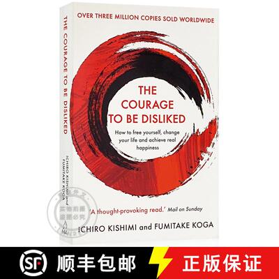 现货 被讨厌的勇气 The Courage To Be Disliked: How to free yourself, change your life and achieve real... [9781760630737]