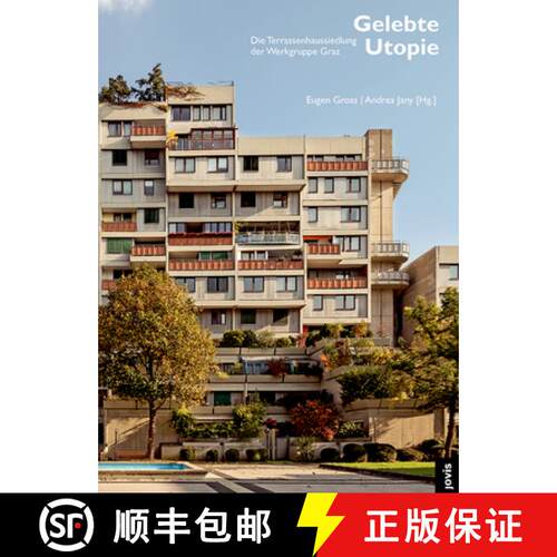 【3-4周达】Gelebte Utopie: Die Terrassenhaussiedlung Der Werkgruppe Graz [9783868597400]