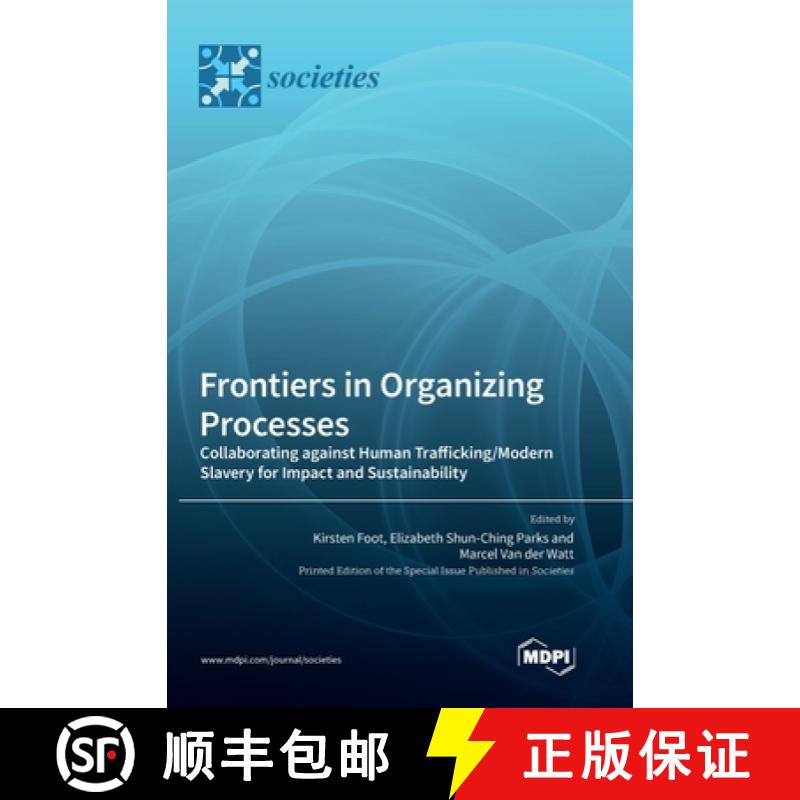 【3-4周达】Frontiers in Organizing Processes: Collaborating against Human Trafficking/Modern Slavery ... [9783036575162]