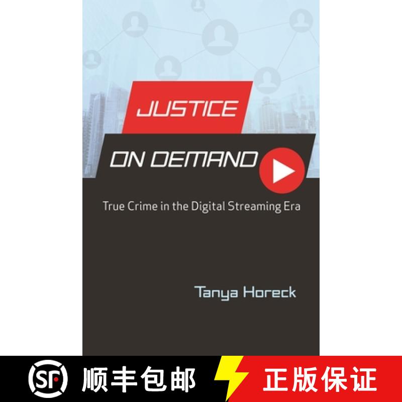 预订 Justice on Demand: True Crime in the Digital Streaming Era [9780814340639]