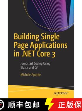 【3-4周达】Building Single Page Applications in .NET Core 3 : Jumpstart Coding Using Blazor and C# [9781484257463]
