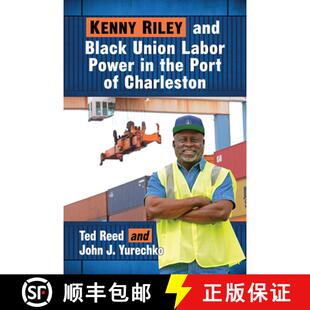 【3-4周达】Kenny Riley and Black Union Labor Power in the Port of Charleston [9781476677729]