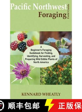【3-4周达】Pacific Northwest Foraging Field Guide: A Beginner's Foraging Guidebook for Finding, Ident... [9781955935562]
