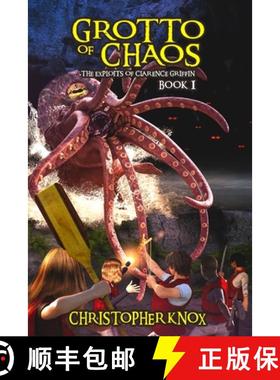 预订 Grotto of Chaos: The Exploits of Clarence Griffin Book 1 [9781954823051]