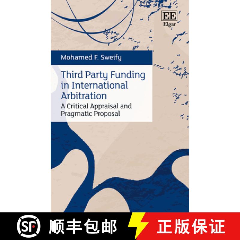 【3-4周达】Third Party Funding in International Arbitration: A Critical Appraisal and Pragmatic Propo... [9781802208825]