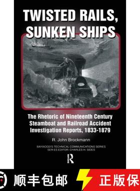 【3-4周达】Twisted Rails, Sunken Ships: The Rhetoric of Nineteenth Century Steamboat and Railroad Acc... [9780415784795]