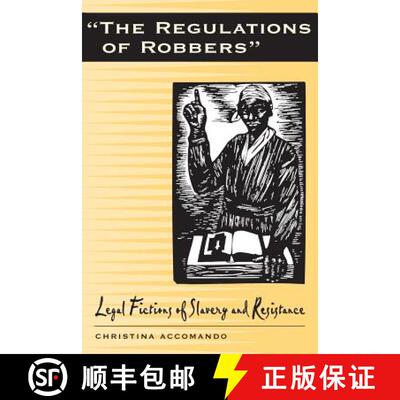 【3-4周达】Regulations of Robbers: Legal Fictions of Slavery and Resistance [9780814250815]
