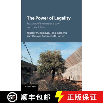 【3-4周达】The Power of Legality: Practices of International Law and Their Politics [9781316508435]