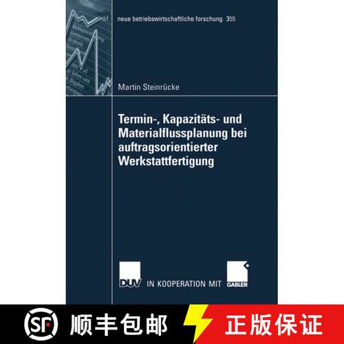 【3-4周达】Termin-, Kapazitäts- und Materialflussplanung bei auftragsorientierter Werkstattfertigung [9783835007260]