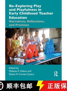 【3-4周达】Re-Exploring Play and Playfulness in Early Childhood Teacher Education: Narratives, Reflec... [9781032319148]