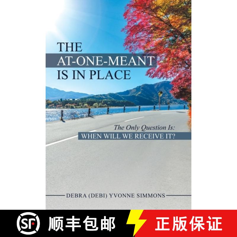 【2-3周达】The At-One-Meant Is in Place: The Only Question Is: When Will We Receive It? [9781982248536]