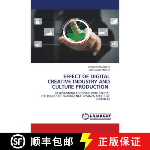 【3-4周达】EFFECT OF DIGITAL CREATIVE INDUSTRY AND CULTURE PRODUCTION: IN SUSTAINING ECONOMY WITH SPE... [9786208430283]