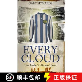 【3-4周达】Every Cloud: The Story of How Leeds City Became Leeds United [9781785315084]