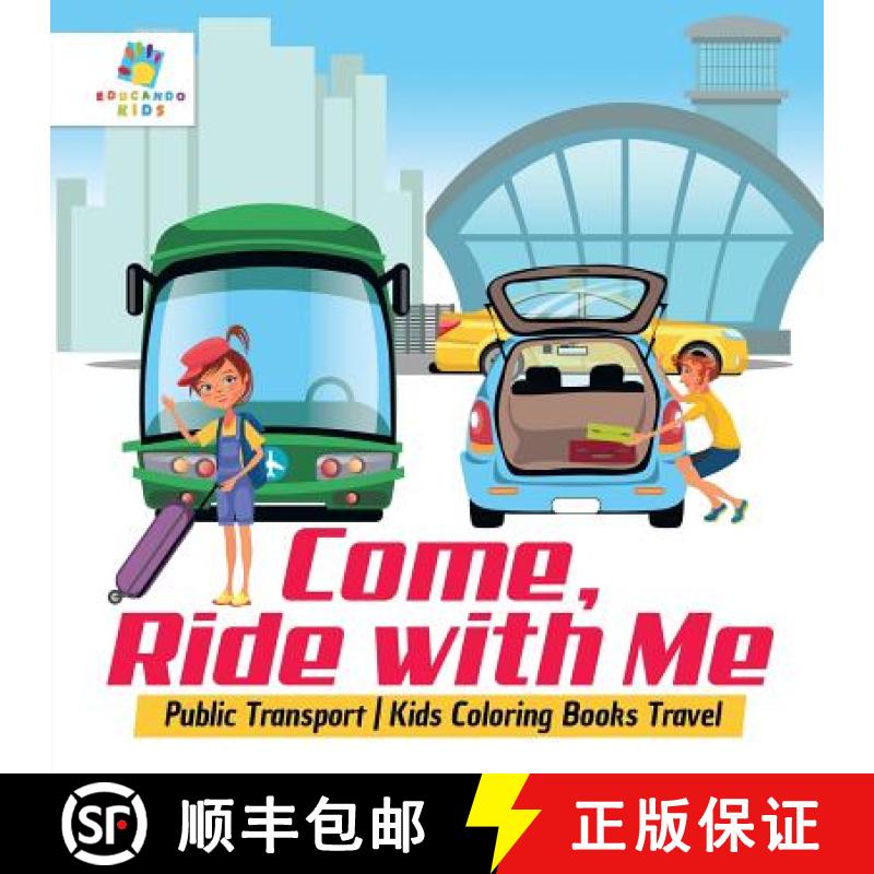 【3-4周达】Come, Ride with Me | Public Transport | Kids Coloring Books Travel [9781645210764]