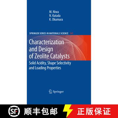 【3-4周达】精装 Characterization and Design of Zeolite Catalysts: Solid Acidity, Shape Selectivity an... [9783642126192]