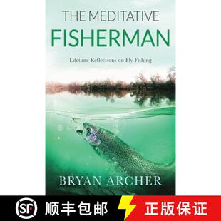 【3-4周达】The Meditative Fisherman: Lifetime Reflections on Fly Fishing [9781739724313]