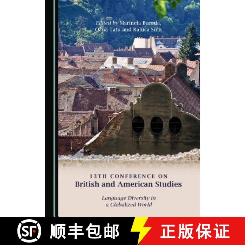预订 13th Conference on British and American Studies : Language Diversity in a Globalized World [9781443848817]