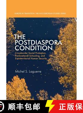 【3-4周达】The Postdiaspora Condition : Crossborder Social Protection, Transnational Schooling, and E... [9783319848617]