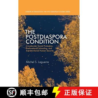 【3-4周达】The Postdiaspora Condition : Crossborder Social Protection, Transnational Schooling, and E... [9783319848617]