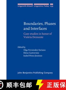 【3-4周达】Boundaries, Phases and Interfaces: Case Studies in Honor of Violeta Demonte [9789027257222]