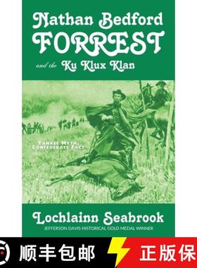 【3-4周达】Nathan Bedford Forrest and the Ku Klux Klan: Yankee Myth, Confederate Fact [9781943737116]