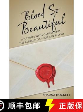 【3-4周达】Blood so Beautiful: A Journey with Cancer and the Redemptive Power of Blood [9781973697534]