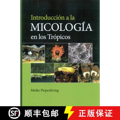 预订 Introducción a la Micología en los Trópicos [Introduction to Mycology in the Tropics] [9780890544563]
