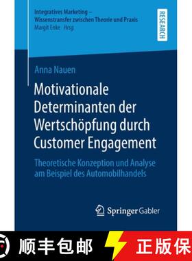 【3-4周达】Motivationale Determinanten der Wertschöpfung durch Customer Engagement : Theoretische Ko... [9783658353902]