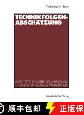【3-4周达】Technikfolgenabschätzung : Ansätze zur Institutionalisierung und Chancen der Partizipation [9783531127125]