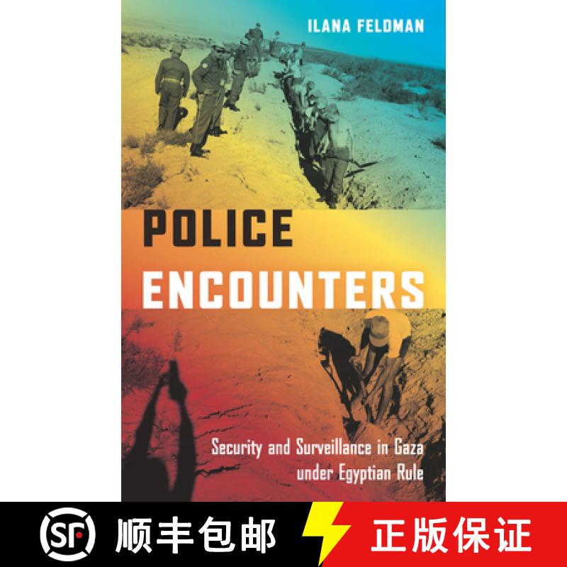 【3-4周达】Police Encounters: Security and Surveillance in Gaza Under Egyptian Rule [9780804793957]