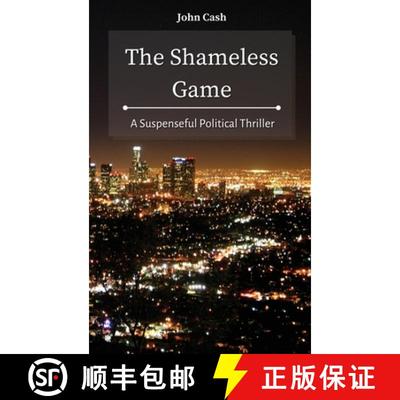 【3-4周达】The Shameless Game: A Suspenseful Political Thriller [9781801934718]