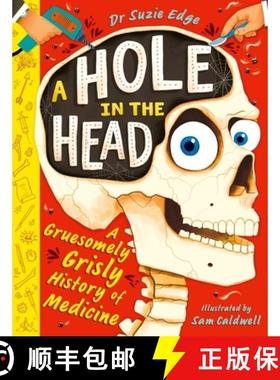 【3-4周达】A Hole in the Head : A gruesomely grisly history of medical firsts [9781444975338]