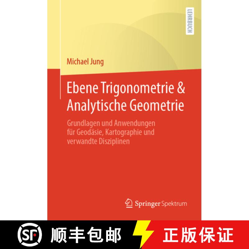【3-4周达】Ebene Trigonometrie & Analytische Geometrie: Grundlagen Und Anwendungen Für Geodäsie, Ka... [9783658032616]