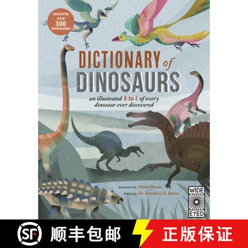 【3-4周达】Dictionary of Dinosaurs: An Illustrated A to Z of Every Dinosaur Ever Discovered - Discove... [9780711290532]