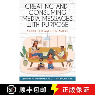 【3-4周达】Creating and Consuming Media Messages with Purpose: A Guide for Parents and Families [9781953360243]