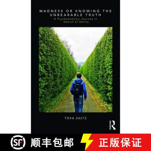 【3-4周达】Madness or Knowing the Unbearable Truth : A Psychoanalytic Journey in Search of Sanity [9781138327290]