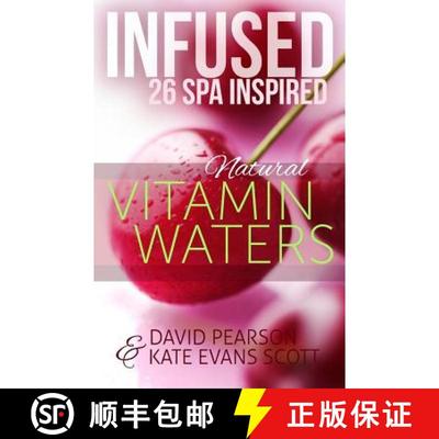 【3-4周达】Infused: 26 Spa Inspired Natural Vitamin Waters (Cleansing Fruit Infused Water R [9780991972937]