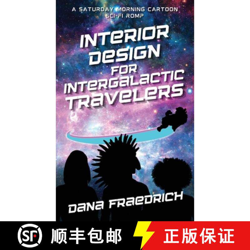 【3-4周达】Interior Design for Intergalactic Travelers: A Saturday Morning Cartoon Sci-Fi Romp [9798987843628]图片