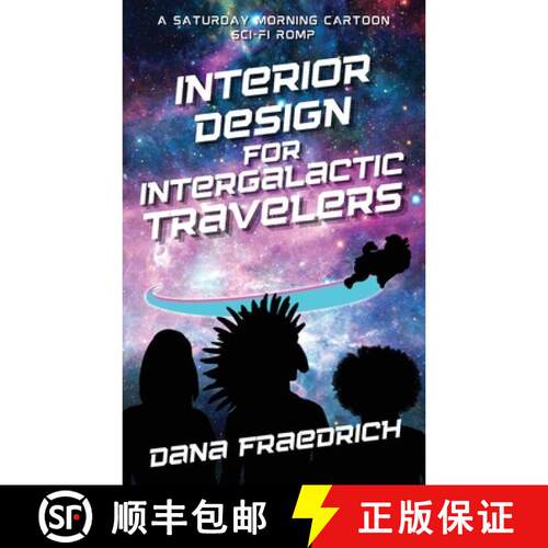 【3-4周达】Interior Design for Intergalactic Travelers: A Saturday Morning Cartoon Sci-Fi Romp [9798987843628]