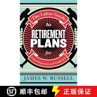 【3-4周达】The Labor Guide to Retirement Plans: For Union Organizers and Employees [9781583679333]